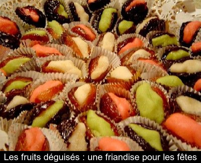 Les fruits déguisés : une friandise pour les fêtes Les fruits déguisés : une friandise pour les fêtes