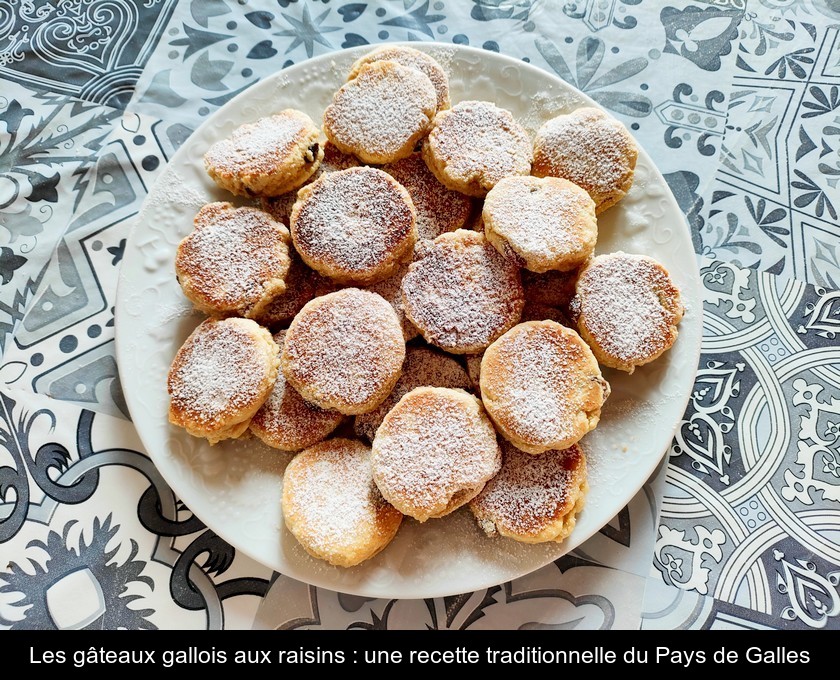 Les gâteaux gallois aux raisins : une recette traditionnelle du Pays de Galles Les gâteaux gallois aux raisins : une recette traditionnelle du Pays de Galles