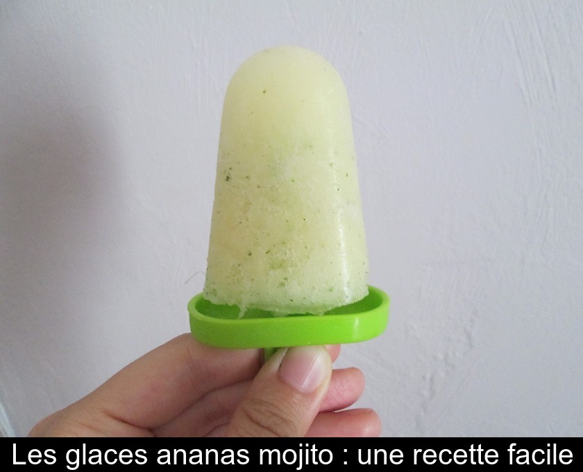 Les glaces ananas mojito : une recette facile Les glaces ananas mojito : une recette facile