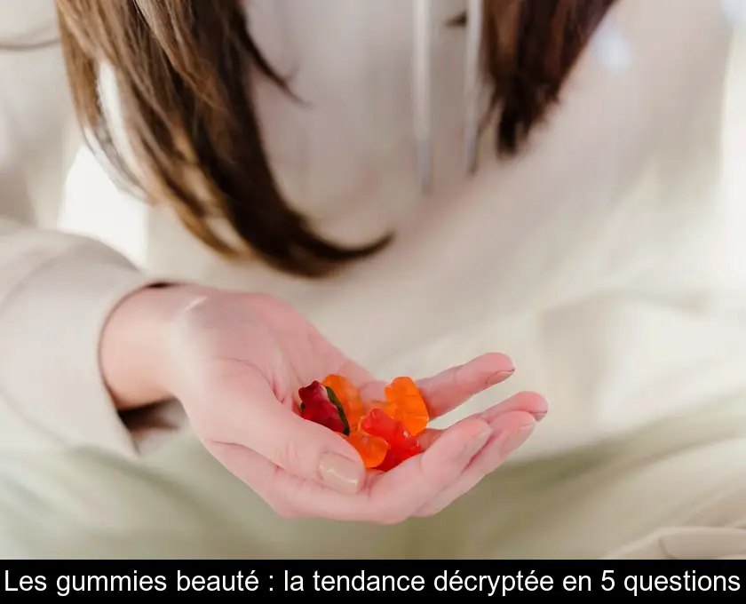 Les gummies beauté : la tendance décryptée en 5 questions