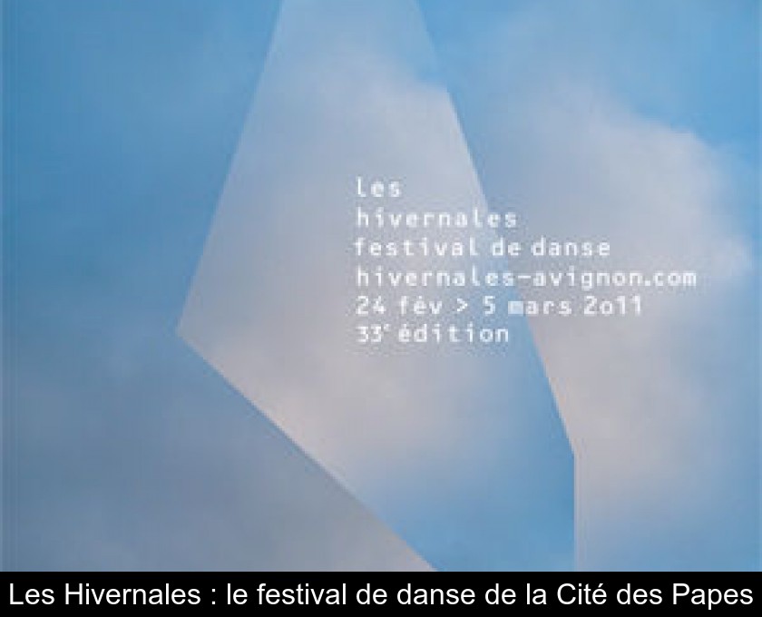 Les Hivernales : le festival de danse de la Cité des Papes Les Hivernales : le festival de danse de la Cité des Papes