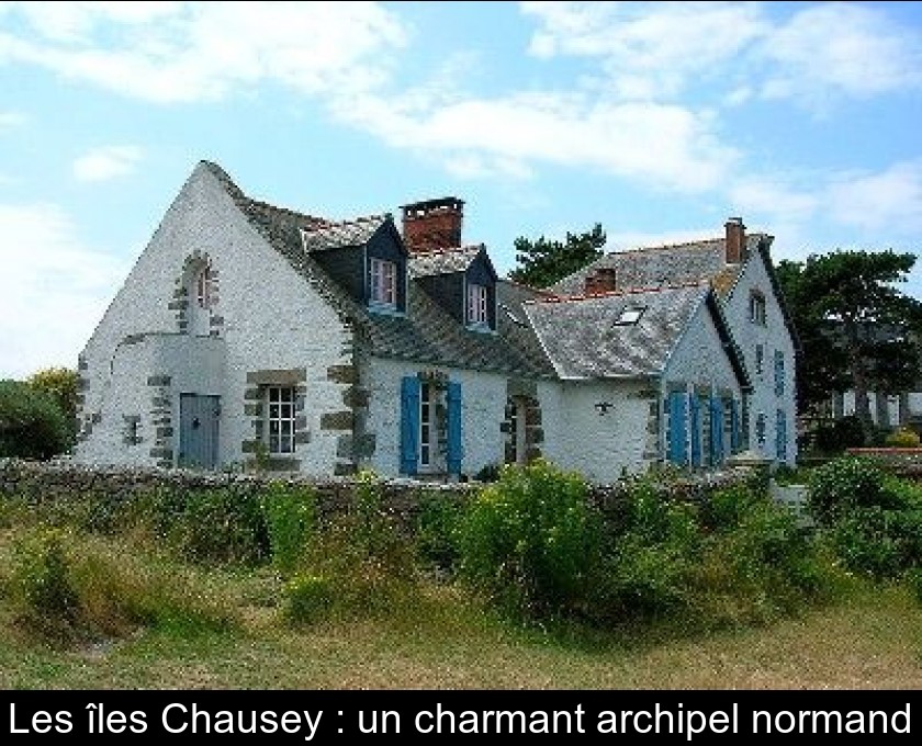 Les îles Chausey : un charmant archipel normand Les îles Chausey : un charmant archipel normand