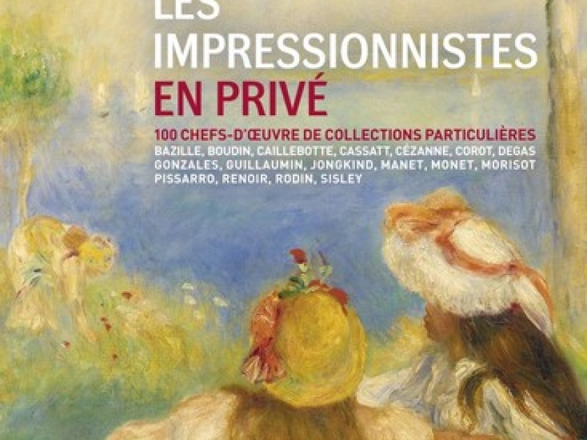 Les Impressionnistes en privé : des oeuvres inédites au musée Marmottan Les Impressionnistes en privé : des oeuvres inédites au musée Marmottan