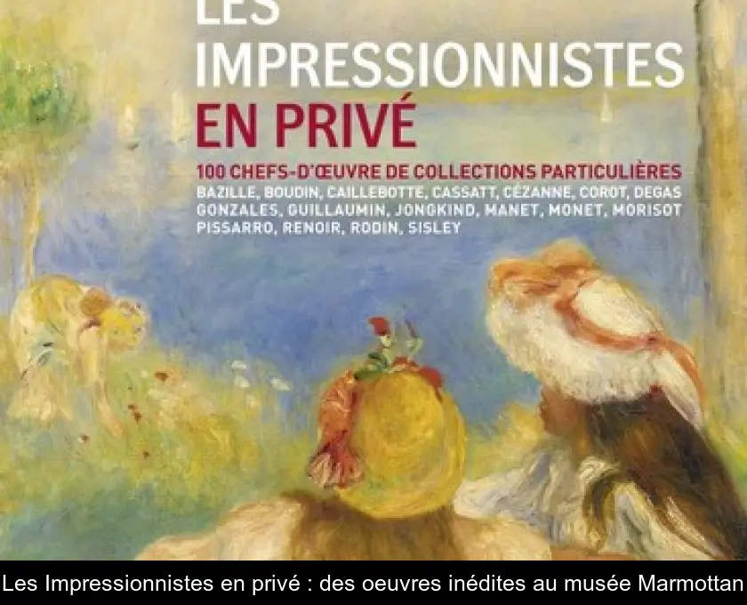 Les Impressionnistes en privé : des oeuvres inédites au musée Marmottan