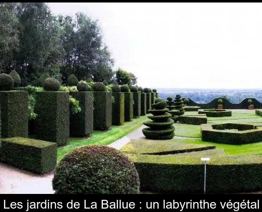 Les jardins de La Ballue : un labyrinthe végétal