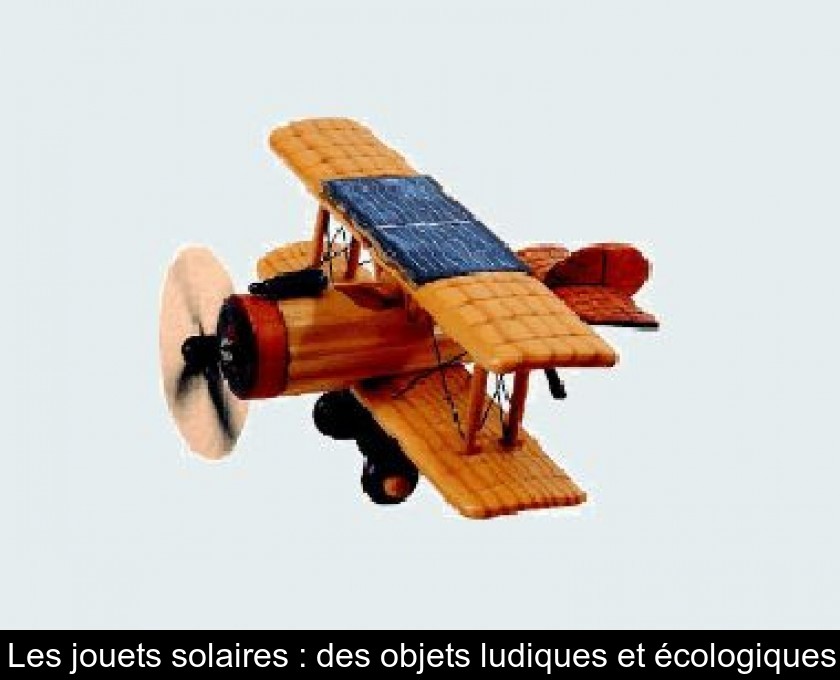 Les jouets solaires : des objets ludiques et écologiques Les jouets solaires : des objets ludiques et écologiques
