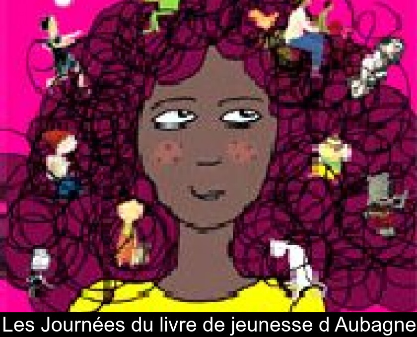 Les Journées du livre de jeunesse d'Aubagne Les Journées du livre de jeunesse d'Aubagne