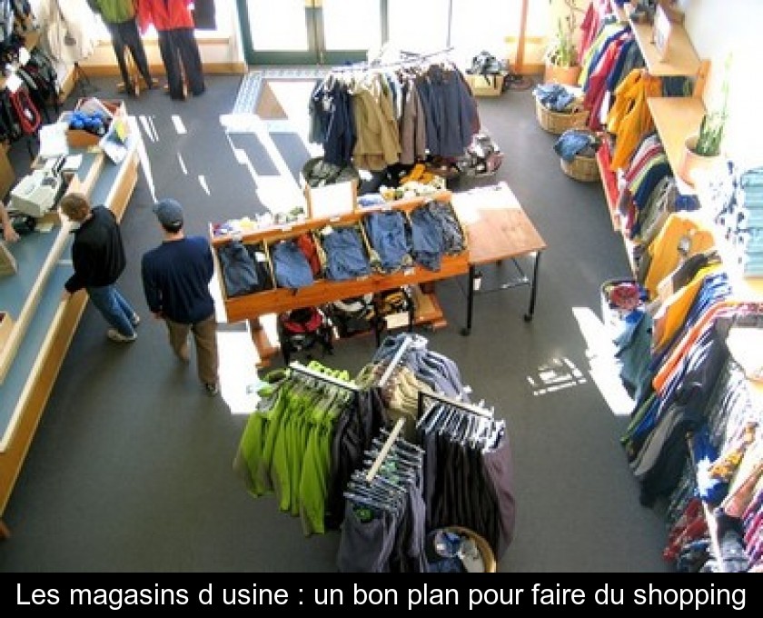 Les magasins d'usine : un bon plan pour faire du shopping Les magasins d'usine : un bon plan pour faire du shopping