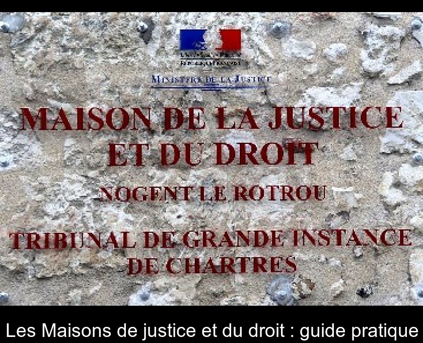 Les Maisons de justice et du droit : guide pratique