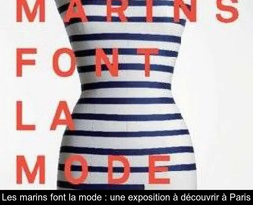 Les marins font la mode : une exposition à découvrir à Paris