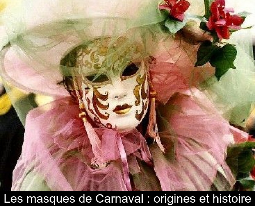 Les masques de Carnaval : origines et histoire Les masques de Carnaval : origines et histoire