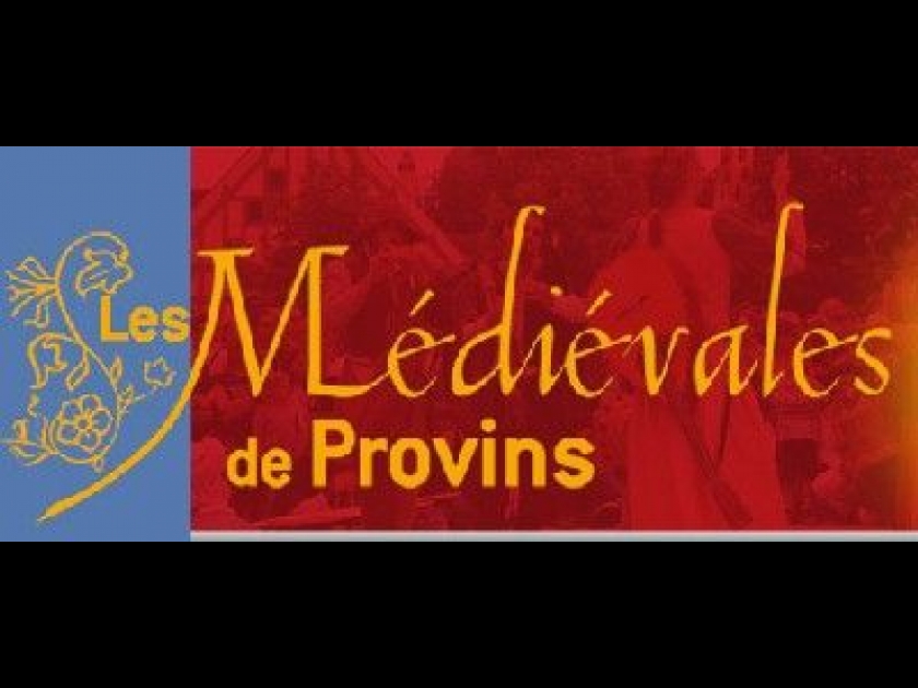 Les Médiévales de Provins : une grande fête médiévale Les Médiévales de Provins : une grande fête médiévale