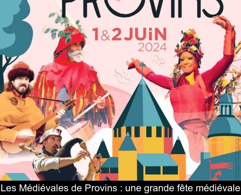 Les Médiévales de Provins : une grande fête médiévale