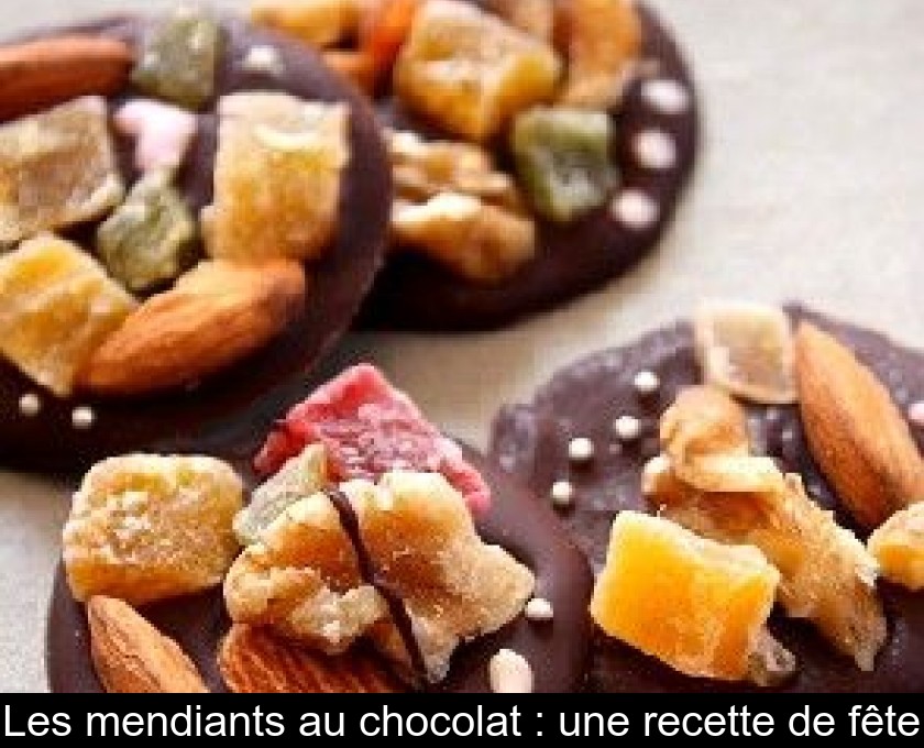 Les mendiants au chocolat : une recette de fête Les mendiants au chocolat : une recette de fête