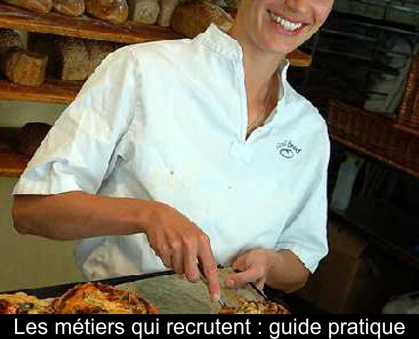 Les métiers qui recrutent : guide pratique Les métiers qui recrutent : guide pratique