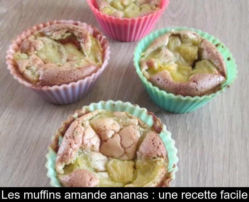 Les muffins amande ananas : une recette facile