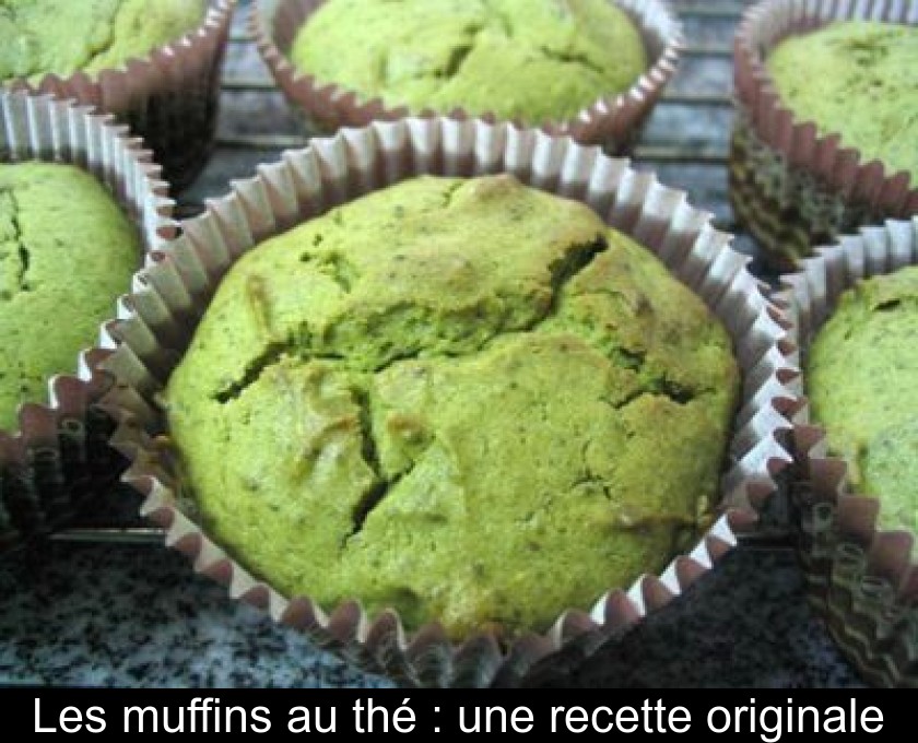 Les muffins au thé : une recette originale Les muffins au thé : une recette originale