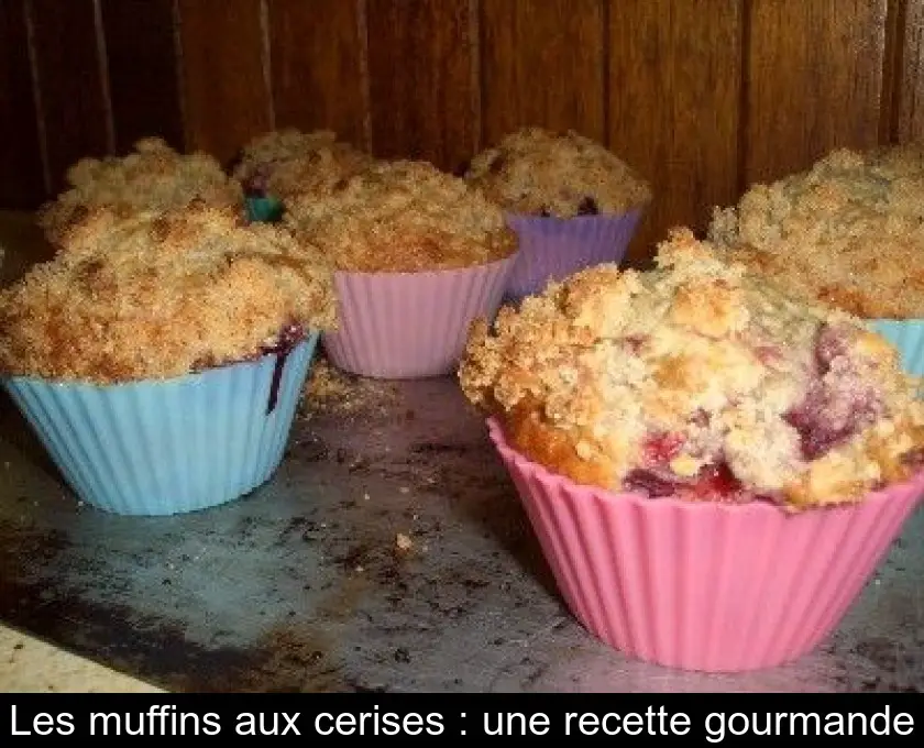 Les muffins aux cerises : une recette gourmande