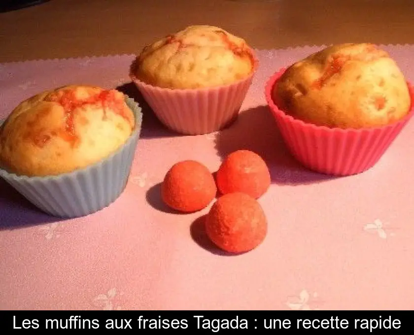 Les muffins aux fraises Tagada : une recette rapide