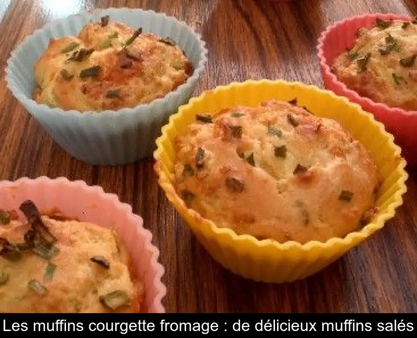 Les muffins courgette fromage : de délicieux muffins salés