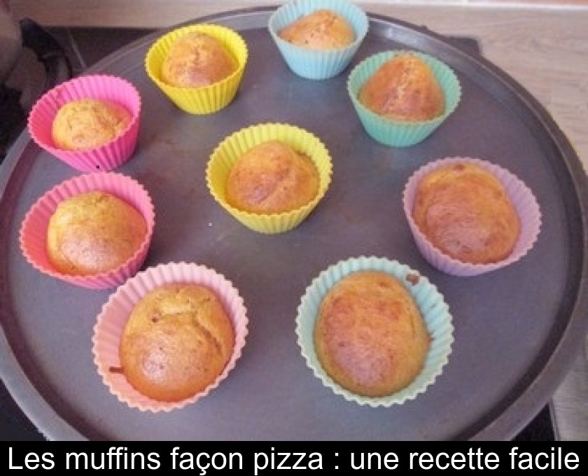Les muffins façon pizza : une recette facile Les muffins façon pizza : une recette facile