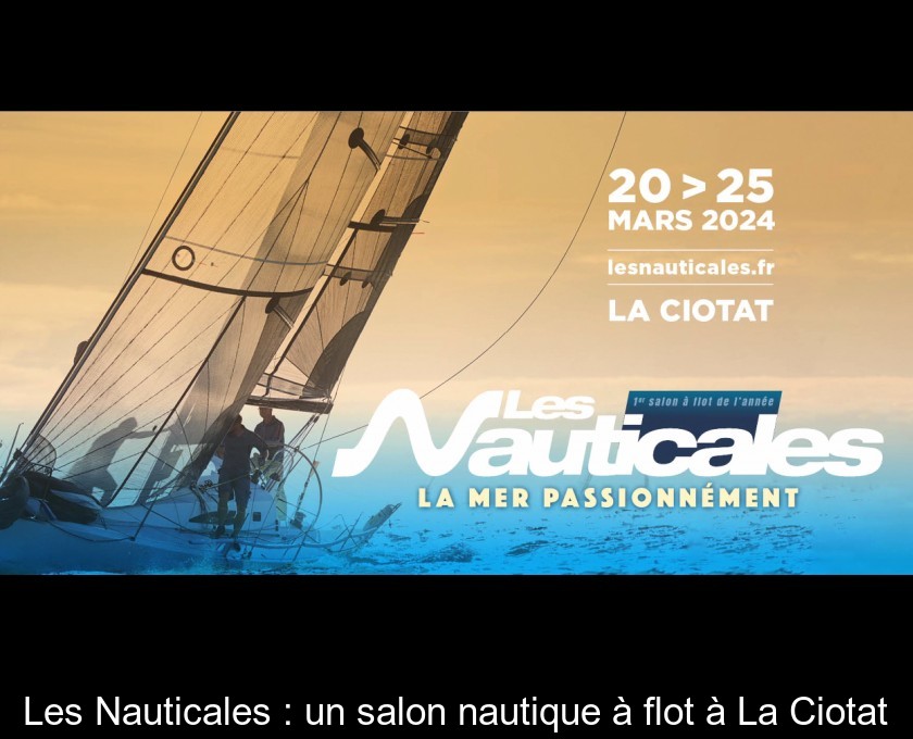 Les Nauticales : un salon nautique à flot à La Ciotat