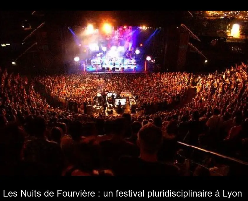 Les Nuits de Fourvière : un festival pluridisciplinaire à Lyon 