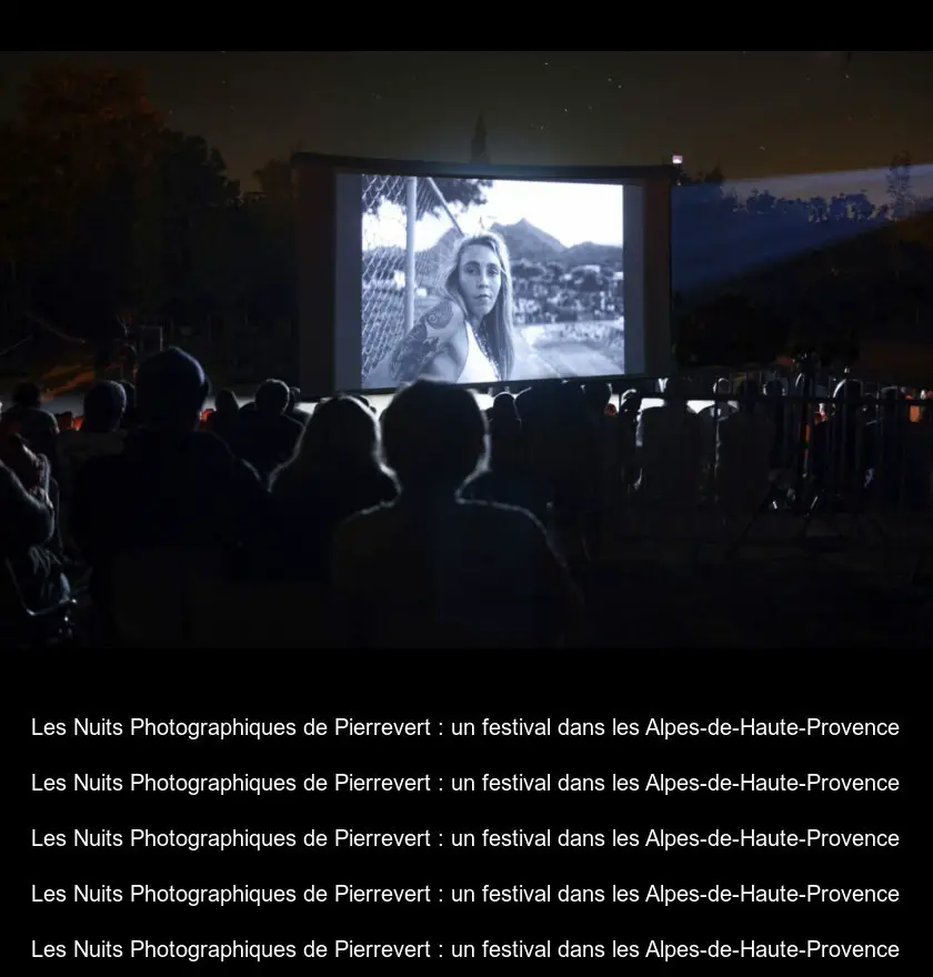 Les Nuits Photographiques de Pierrevert : un festival dans les Alpes-de-Haute-Provence