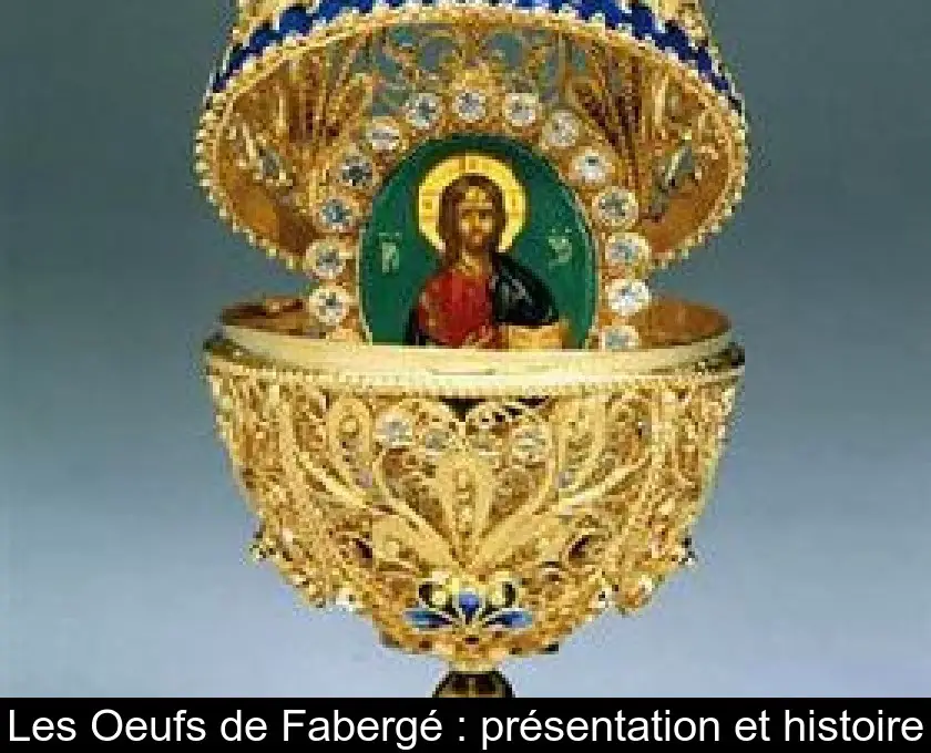 Les Oeufs de Fabergé : présentation et histoire