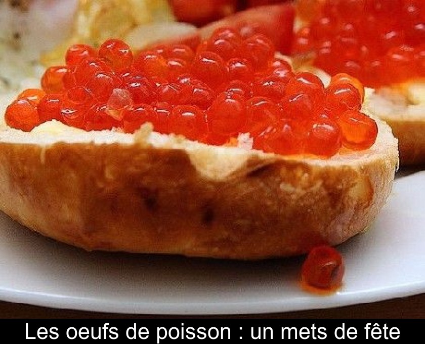 Les oeufs de poisson : un mets de fête