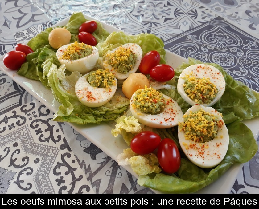 Les oeufs mimosa aux petits pois : une recette de Pâques Les oeufs mimosa aux petits pois : une recette de Pâques