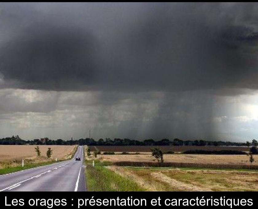 Les orages : présentation et caractéristiques Les orages : présentation et caractéristiques