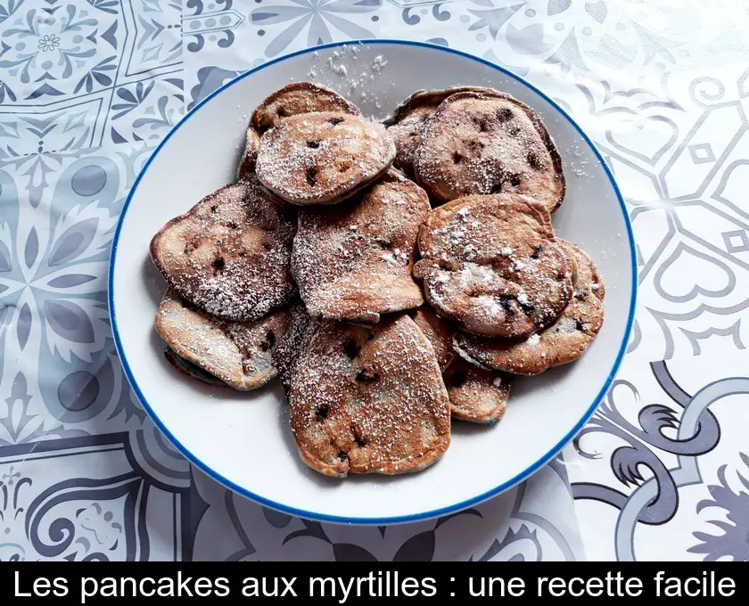 Les pancakes aux myrtilles : une recette facile