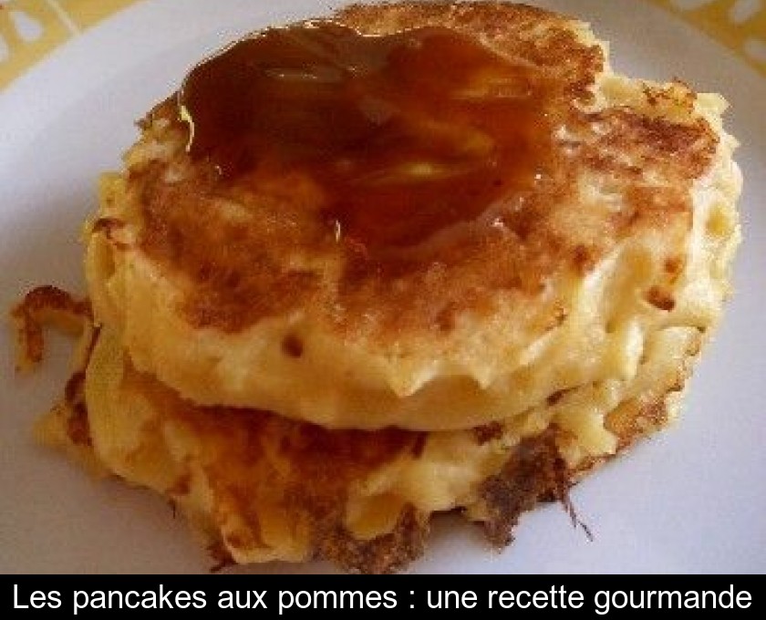 Les pancakes aux pommes : une recette gourmande Les pancakes aux pommes : une recette gourmande