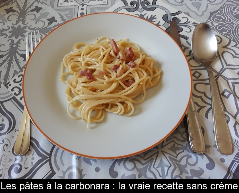 Les pâtes à la carbonara : la vraie recette sans crème