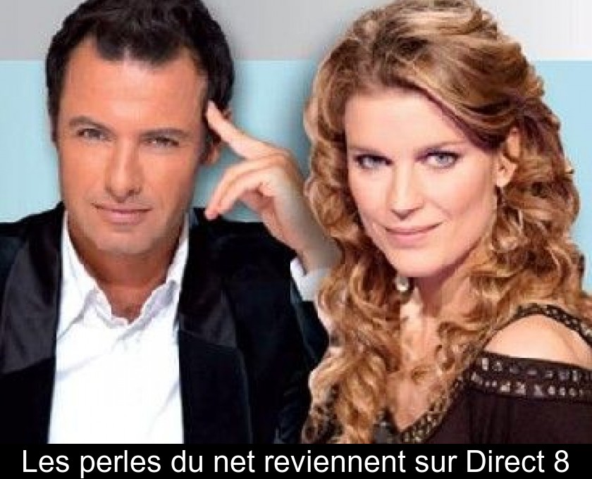 Les perles du net reviennent sur Direct 8