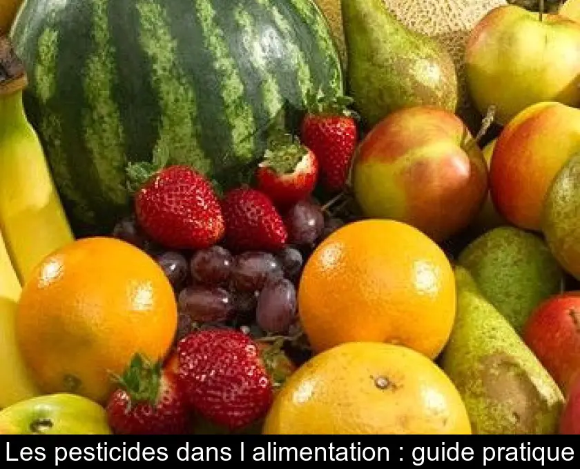 Les pesticides dans l'alimentation : guide pratique