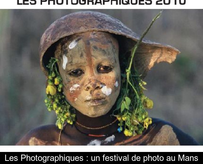 Les Photographiques : un festival de photo au Mans Les Photographiques : un festival de photo au Mans