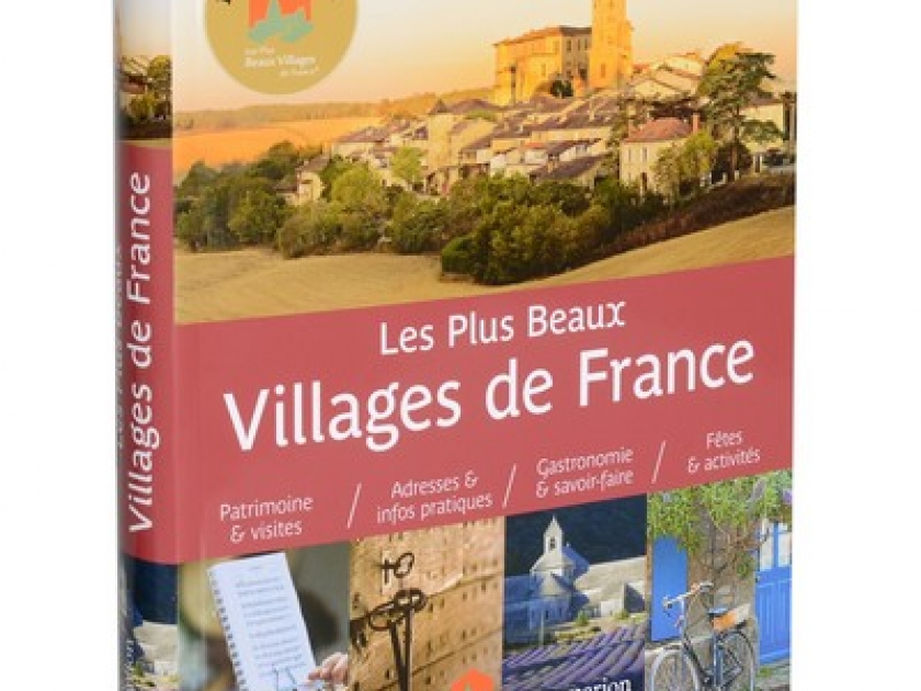 Les Plus Beaux Villages de France : le guide officiel 2016 vient de paraître Les Plus Beaux Villages de France : le guide officiel 2016 vient de paraître