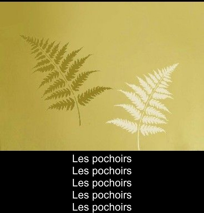 Les pochoirs Les pochoirs