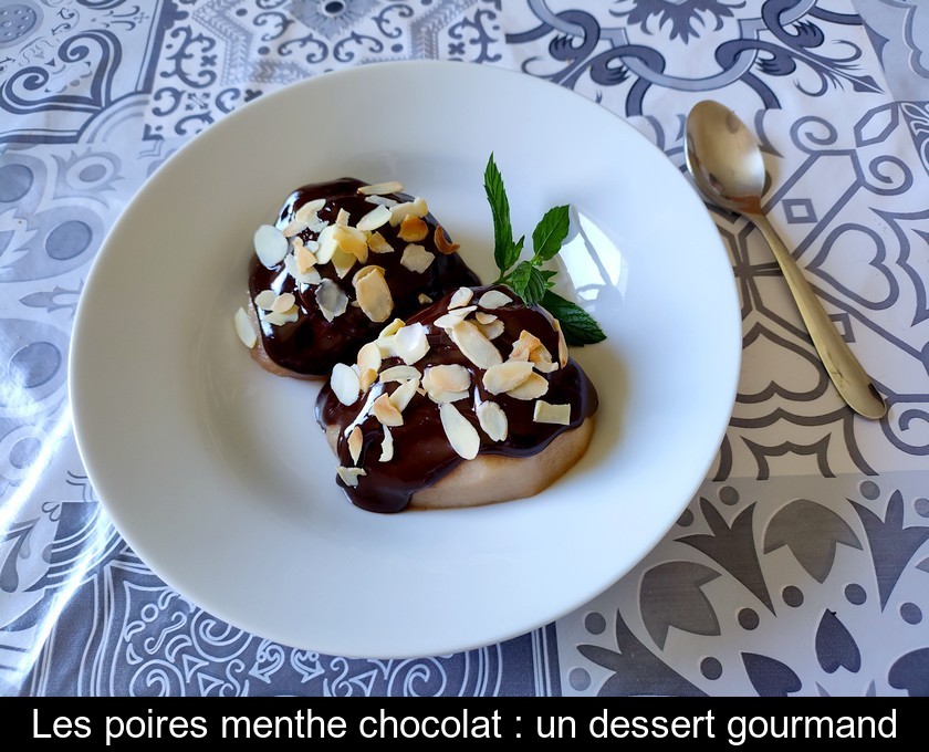 Les poires menthe chocolat : un dessert gourmand Les poires menthe chocolat : un dessert gourmand