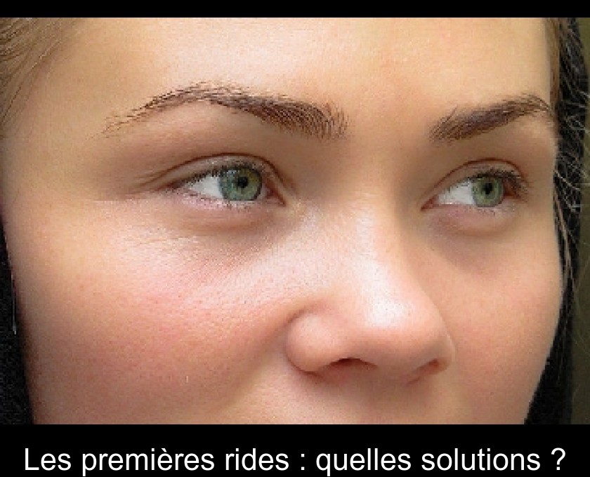 Les premières rides : quelles solutions ?