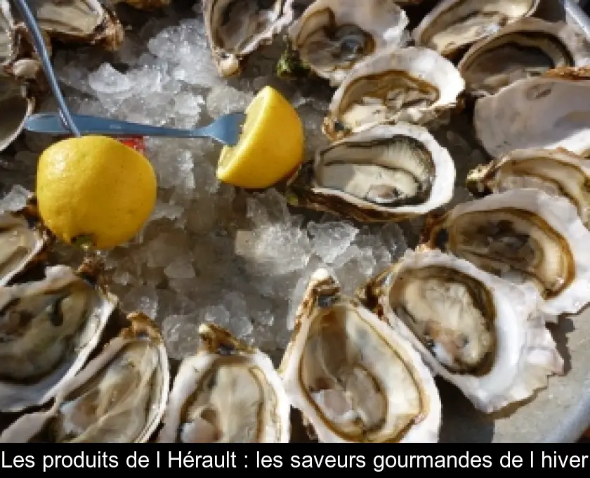Les produits de l'Hérault : les saveurs gourmandes de l'hiver