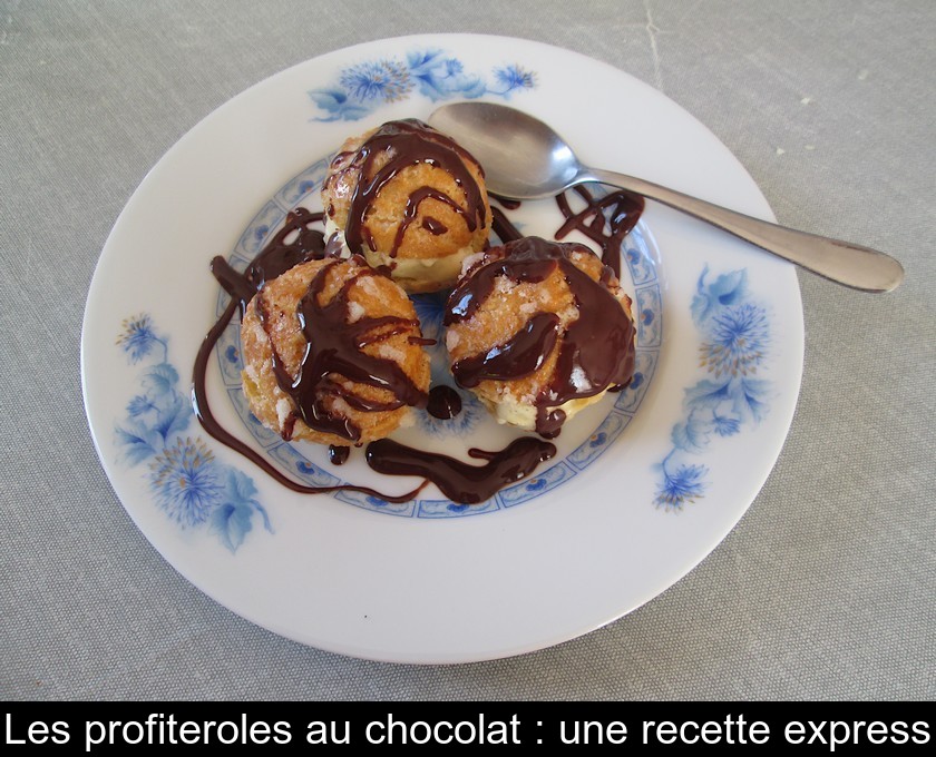 Les profiteroles au chocolat : une recette express Les profiteroles au chocolat : une recette express