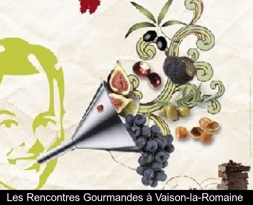Les Rencontres Gourmandes à Vaison-la-Romaine Les Rencontres Gourmandes à Vaison-la-Romaine