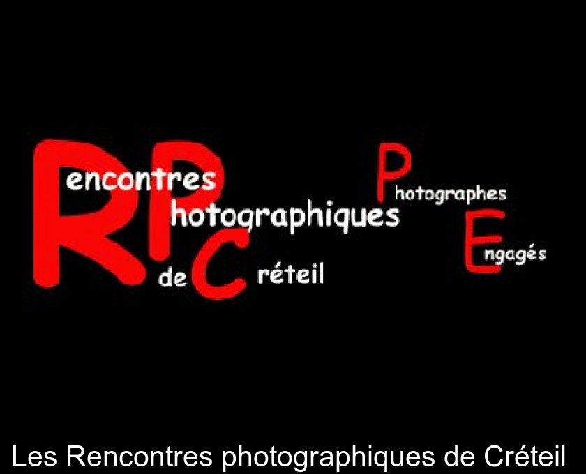 Les Rencontres photographiques de Créteil Les Rencontres photographiques de Créteil