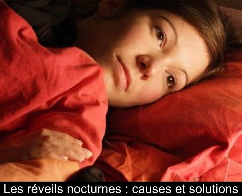 Les réveils nocturnes : causes et solutions