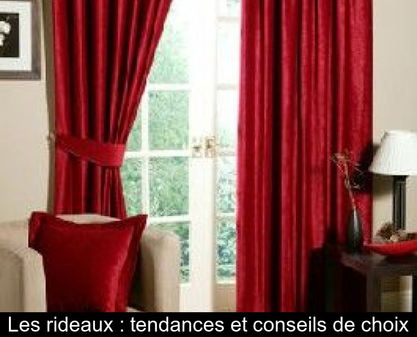 Les rideaux : tendances et conseils de choix Les rideaux : tendances et conseils de choix