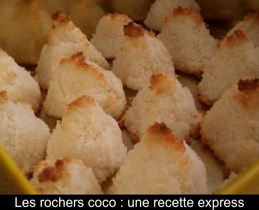 Les rochers coco : une recette express Les rochers coco : une recette express