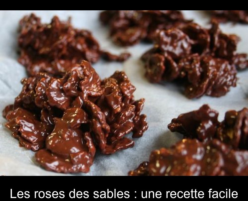 Les roses des sables : une recette facile Les roses des sables : une recette facile